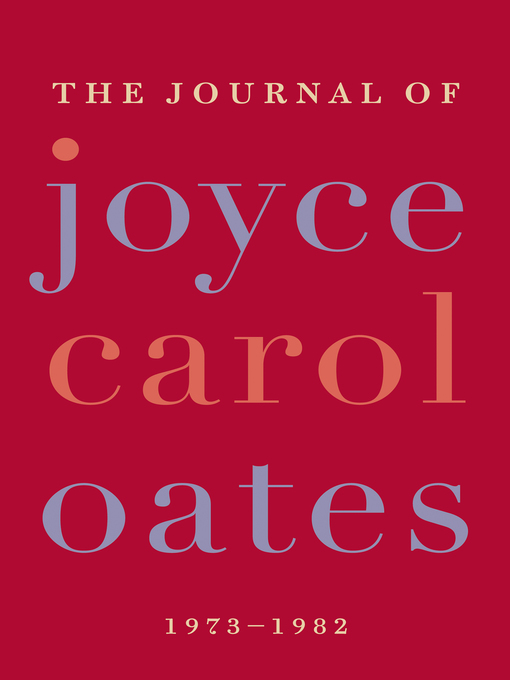 Title details for The Journal of Joyce Carol Oates by Joyce Carol Oates - Wait list